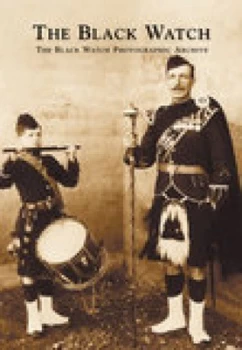 Image of The Black Watch by The Black Watch Photographic Archive Book