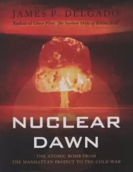 Image of Nuclear dawn by James P Delgado