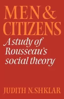 Image of Men and Citizens : A Study of Rousseau's Social Theory