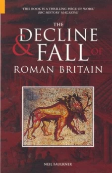 Image of The Decline and Fall of Roman Britain by Dr. Neil Faulkner Book