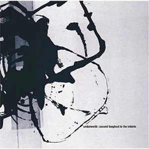 Image of Underworld Second Toughest In The Infants CD