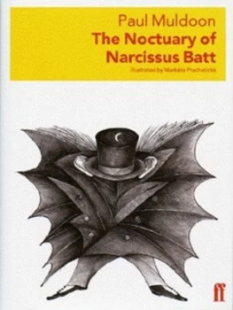 Image of The Noctuary of Narcissus Batt by Paul Muldoon and Markta Prachatick Hardback
