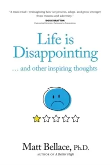 Image of Life is Disappointing ... and other inspiring thoughts