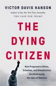 Image of The Dying Citizen by Victor D Hanson
