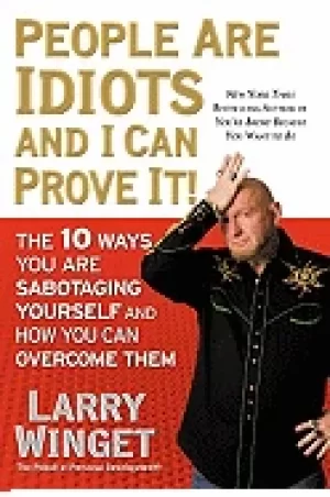 Image of people are idiots and i can prove it the 10 ways you are sabotaging yoursel