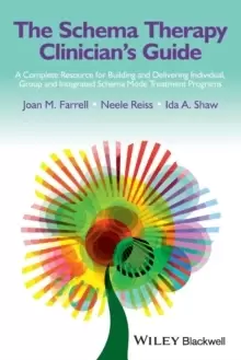 Image of The Schema Therapy Clinicians Guide : A Complete Resource for Building and Delivering Individual, Group and Integrated Schema Mode Treatment Programs
