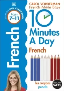 Image of 10 Minutes A Day French, Ages 7-11 (Key Stage 2) : Supports the National Curriculum, Confidence in Reading, Writing & Speaking