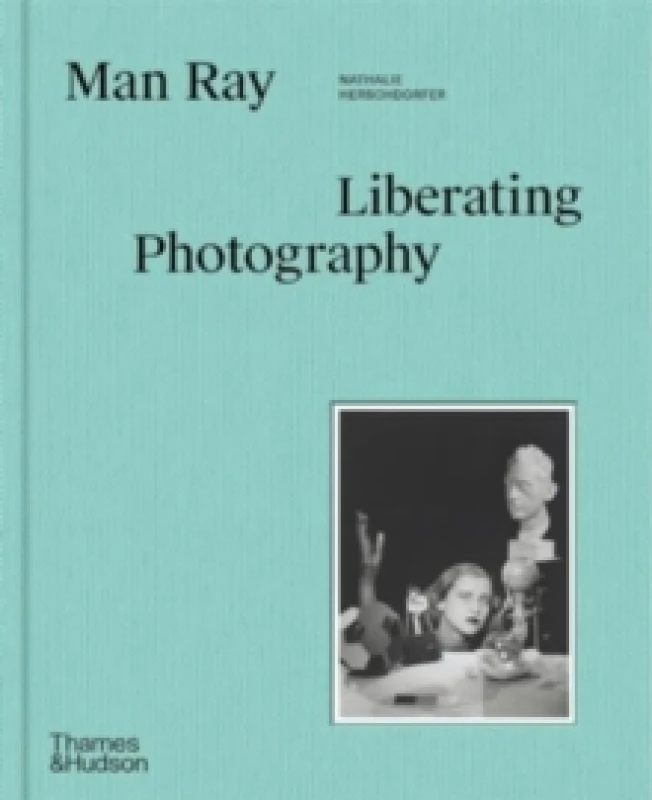 Image of Man Ray - Liberating Photography. Hardback. By Man Ray, Nathalie Herschdorfer, Switzerland Photo Elysee Museum Lausanne Books