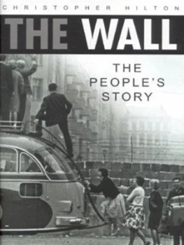 Image of The Wall by Christopher Hilton Hardback