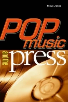 Image of Pop Music and the Press by Steve Jones Book