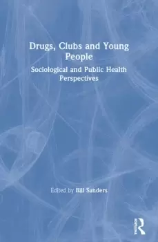 Image of Drugs Clubs and Young People Sociological and Public Health Perspectives