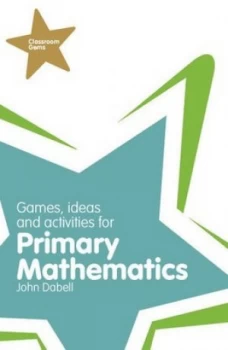 Image of Games Ideas and Activities for Primary Mathematics by John Dabell Paperback