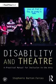 Image of Disability and Theatre A Practical Manual for Inclusion in the Arts