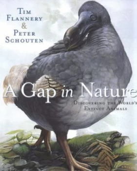 Image of A Gap in Nature by Tim F Flannery and Peter Schouten Hardback