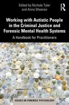 Image of Working with Autistic People in the Criminal Justice and Forensic Mental Health Systems A Handbook for Practitioners