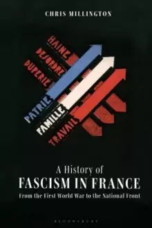 Image of A History of Fascism in France : From the First World War to the National Front