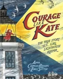 Image of Courage Like Kate : The True Story of a Girl Lighthouse Keeper