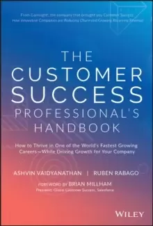 Image of The Customer Success Professional's Handbook : How to Thrive in One of the World's Fastest Growing Careers-While Driving Growth For Your Company