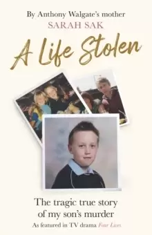 Image of A Life Stolen : The tragic true story of my son's murder