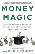 Image of money magic an economists secrets to more money less risk and a better life