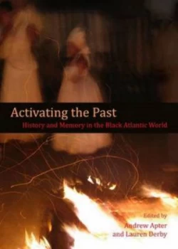 Image of Activating the Past by Andrew H Apter and Lauren Hutchinson Derby Hardback