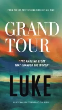Image of Grand Tour, NET Eternity Now New Testament Series, Vol. 3: Luke, Paperback, Comfort Print : Holy Bible