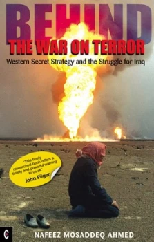 Image of Behind the War on Terror by Nafeez Mosaddeq Ahmed Book