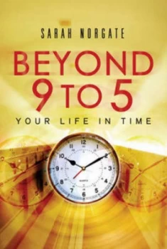 Image of Beyond 9 to 5 by Sarah Norgate Hardback