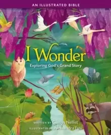 Image of I Wonder: Exploring God's Grand Story : an Illustrated Bible