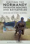 Image of visiting the normandy invasion beaches and battlefields a helpful guide boo