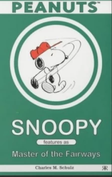 Image of Snoopy Features As Master of the Fairways by Charles M Schulz Book