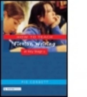 Image of How to Teach Fiction Writing at Key Stage 2 by Pie Corbett Paperback