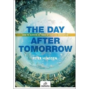 Image of The Day After Tomorrow: How to Survive in Times of Radical Innovation by Peter Hinssen (Paperback, 2017)