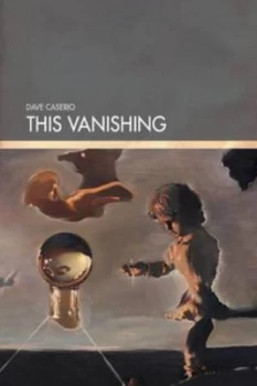Image of This Vanishing by Dave Caserio Paperback