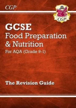 Image of New Grade 9-1 GCSE Food Preparation & Nutrition - AQA Revision Guide by CGP Books (Paperback, 2017)