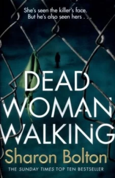 Image of Dead Woman Walking by Sharon Bolton Hardback