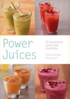 Image of Power Juices by Penny Hunking Paperback