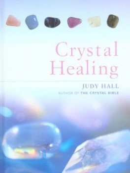 Image of Crystal Healing by Judy Hall Hardback