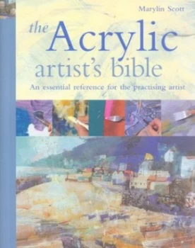 Image of The Acrylic Artists Bible by Marilyn Scott Hardback