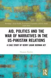 Image of Aid Politics and the War of Narratives in the US-Pakistan Relations A Case Study of Kerry Lugar Berman Act