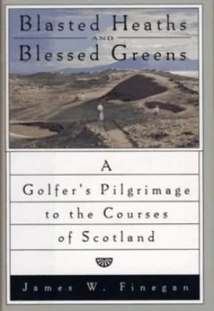 Image of Blasted Heaths and Blessed Greens by James Finegan Hardback