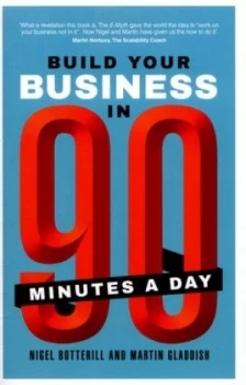 Image of Build Your Business in 90 Minutes a Day by Nigel Botterill Paperback