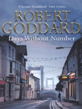 Image of Days Without Number by Robert Goddard Paperback