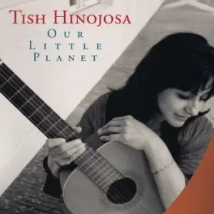 Image of Our Little Planet by Tish Hinojosa CD Album