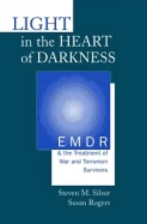 Image of light in the heart of darkness emdr and the treatment of war and terrorism