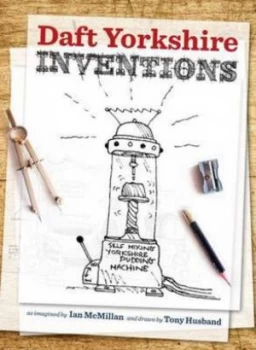 Image of Daft Yorkshire Inventions by Ian Mcmillan Hardback