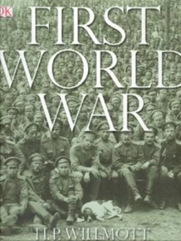 Image of First World War by Hp Willmott Hardback