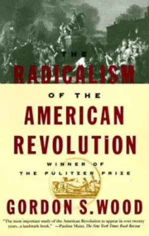 Image of The radicalism of the American Revolution by Gordon S. Wood