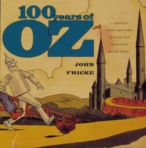 Image of 100 years of Oz by John Fricke