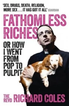 Image of Fathomless Riches or How I Went from Pop to Pulpit by Reverend Richard Coles Book